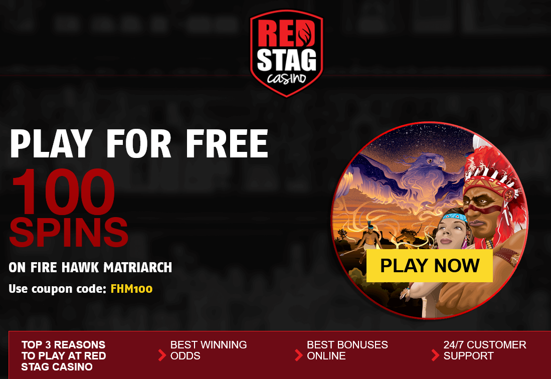 Red
                                          Stag 100 Free Spins on FIRE
                                          HAWK MATRIARCH