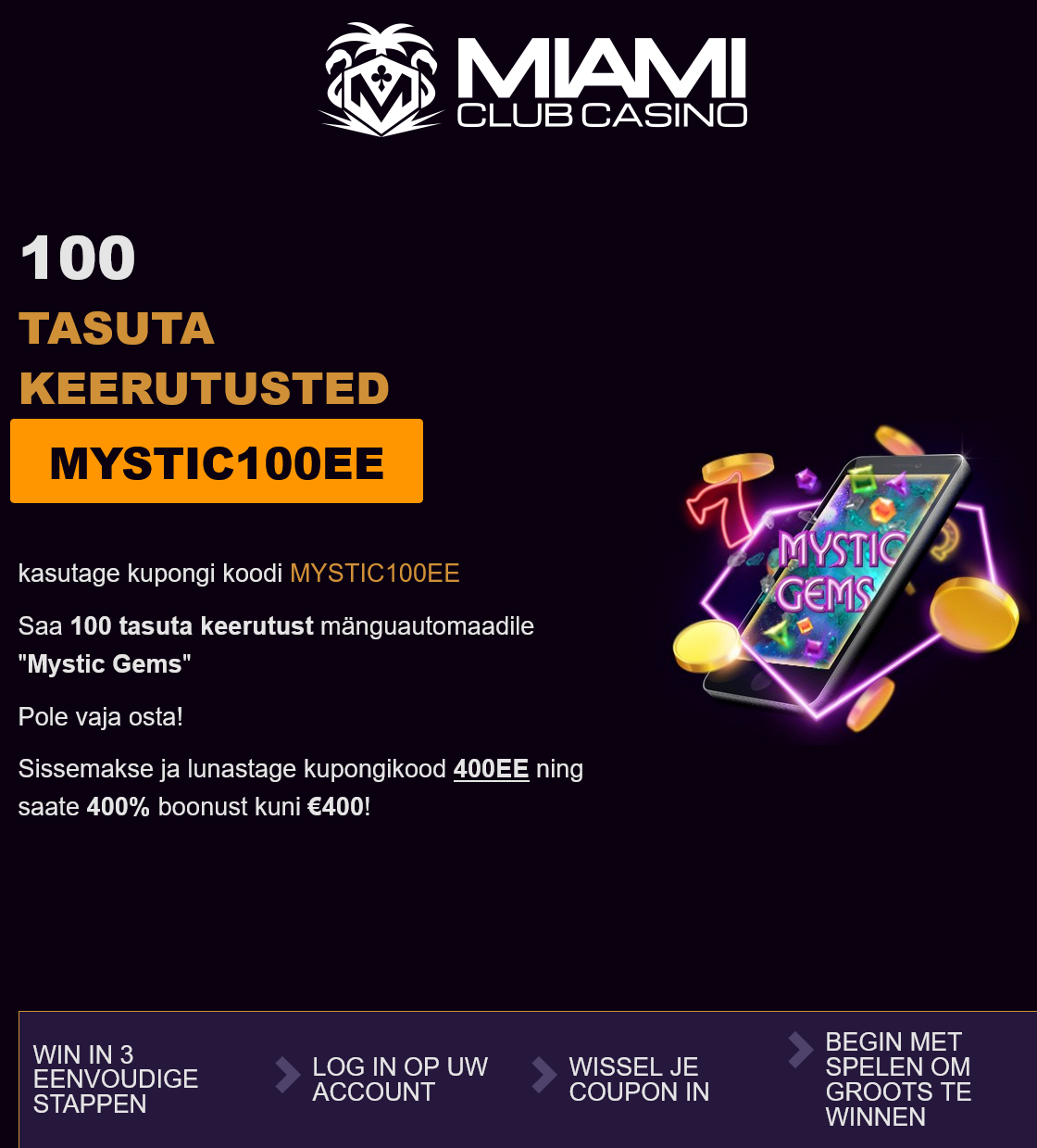 Miami
                                  Club EE 100 Free Spins (Estonia)