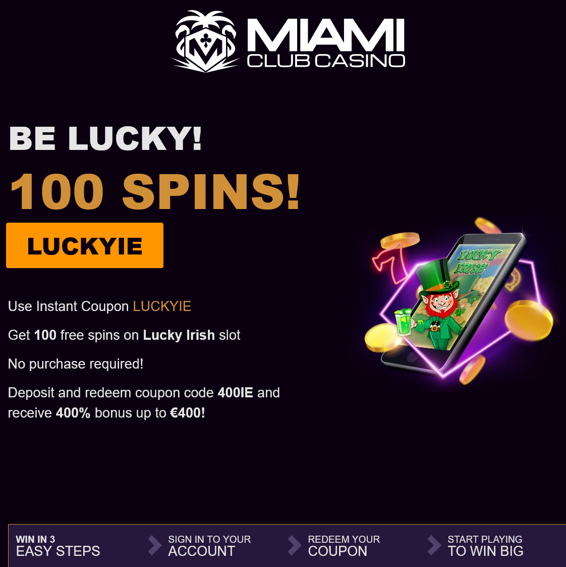Miami
                                  Club IE 100 Free Spins (Ireland)